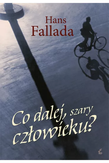 Co dalej, szary cz�owieku - Fallada Hans
