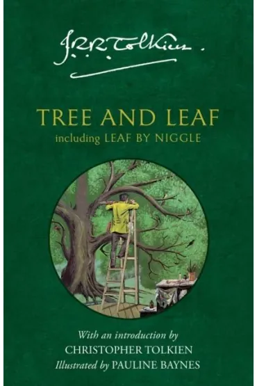 Tree and Leaf. Including Leaf by Niggle - J. R. R. Tolkien, Christopher Tolkien