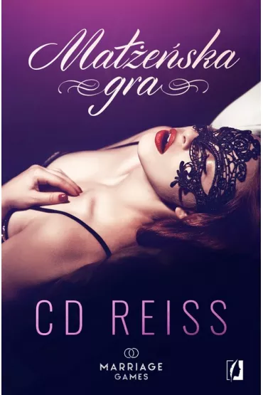 Ma��e�ska gra. Marriage games. Tom 1 - C.D. Reiss