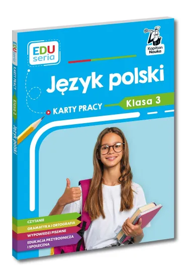 J�zyk polski. Karty pracy. Klasa 3. Kapitan Nauka. EDUseria - Natalia  Kostrzewa