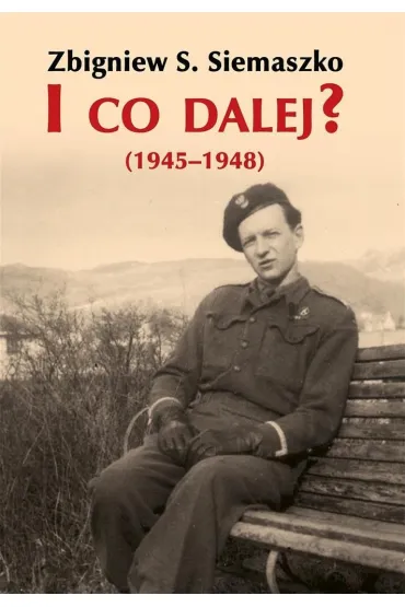 I co dalej 1945-1948 - Zbigniew S Siemaszko