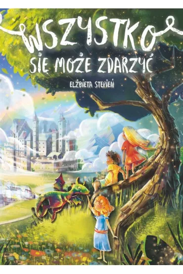 Wszystko si� mo�e zdarzy� - El�bieta  St�pie�