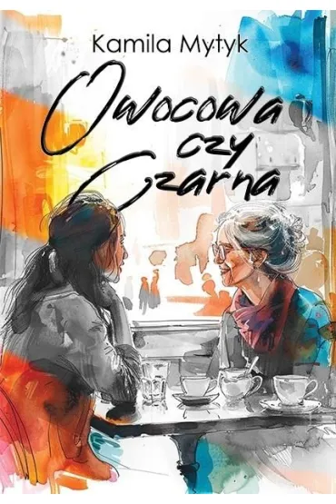 Owocowa czy Czarna (barwione brzegi) - Kamila  Mytyk