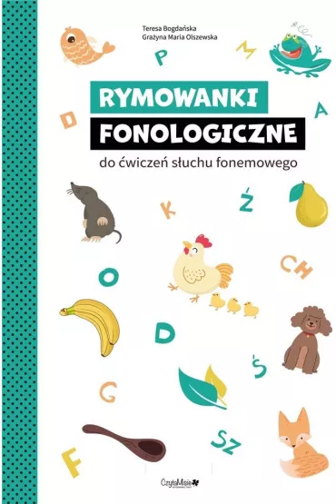 Rymowanki fonologiczne do �wicze� s�uchu fonemowego - Teresa Bogda�ska, Gra�yna Olszewska-Drw�cka