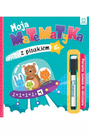 Moja matematyka z pisakiem. Pierwsze zadania do obliczania