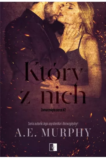 Kt�ry z nich. Zamarzni�te serce. Tom 2 - A. E. Murphy