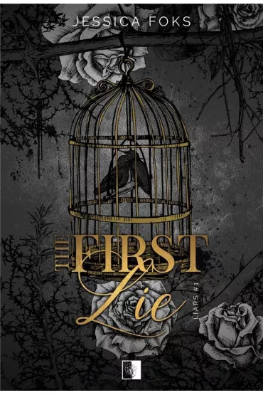 The First Lie. Liars. Tom 1 - Jessica  Foks
