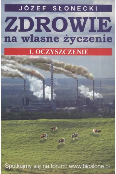 Zdrowie na w�asne �yczenie 1. Oczyszczenie - J�zef S�onecki