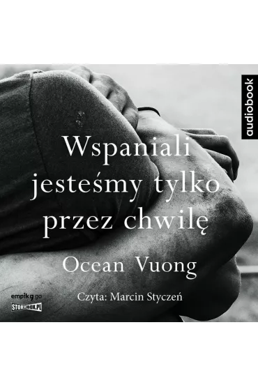 Audiobook Wspaniali jeste�my tylko przez chwil� CD - Ocean  Vuong