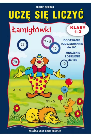 Ucz� si� liczy�. �amig��wki. Klasy 1-3