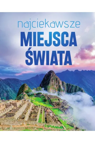 Najciekawsze miejsca �wiata