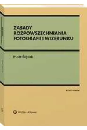 Zasady rozpowszechniania fotografii i wizerunku - Piotr �l�zak