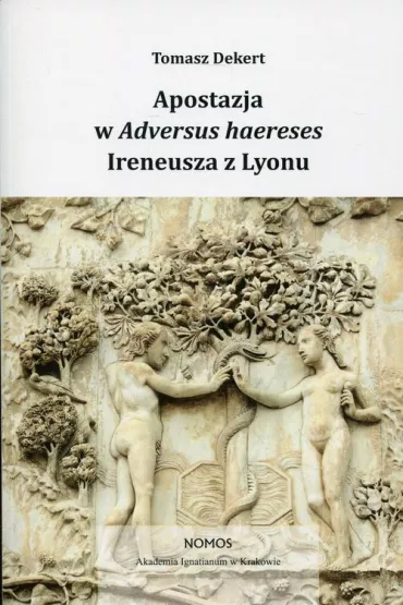 eBook Apostazja w Adversus Haereses Ireneusza z Lyonu pdf - Tomasz Dekert