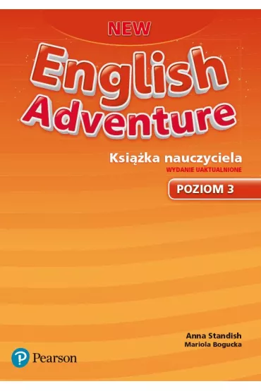 New English Adventure. Ksi��ka nauczyciela. Wydanie uaktualnione. Poziom 3 - Mariola Bogucka, Anna  Standish