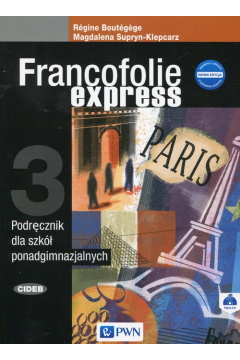Francofolie express 3. Podrcznik do jzyka francuskiego dla szk ponadgimnazjalnych