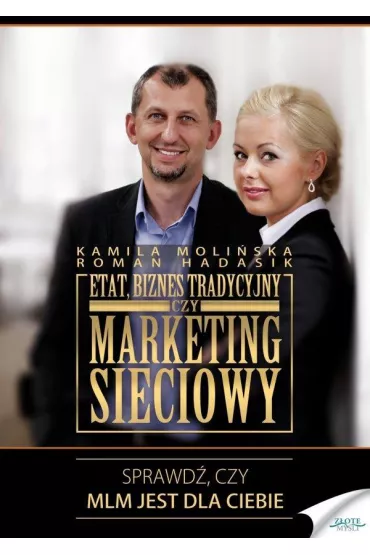 Etat, biznes tradycyjny czy marketing sieciowy - Kamila Moli�ska, Roman Hadasik