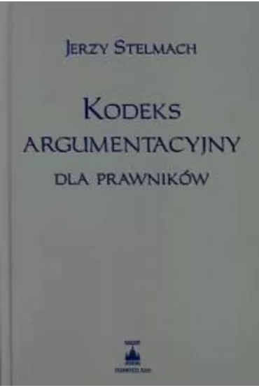 Kodeks argumentacyjny dla prawnik�w - Jerzy Stelmach