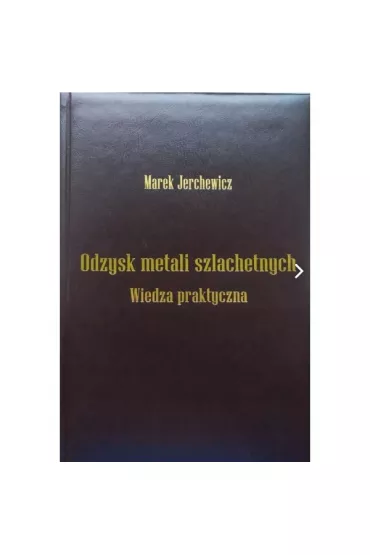 Odzysk metali szlachetnych - Marek  Jerchewicz