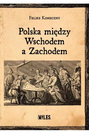 Polska midzy Wschodem a Zachodem - Feliks Koneczny