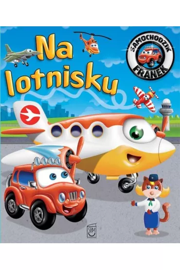 Na lotnisku. Samochodzik Franek - El�bieta W�jcik