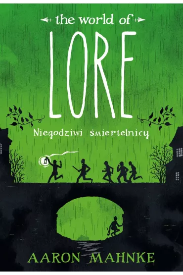 Lore. Niegodziwi miertelnicy - Aaron  Mahnke