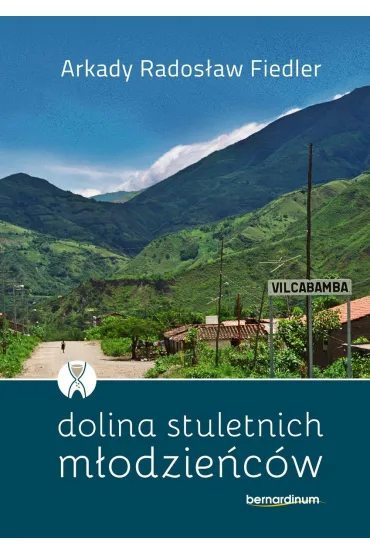 Dolina stuletnich m�odzie�c�w - Arkady Rados�aw Fiedler