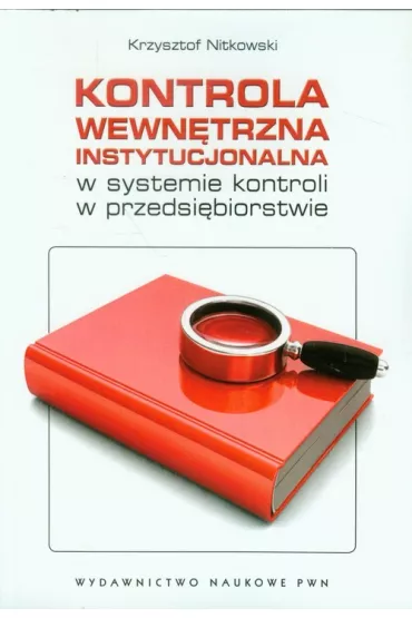 Kontrola wewn�trzna instytucjonalna w systemie kontroli w przedsi�biorstwie - Krzysztof Nitkowski