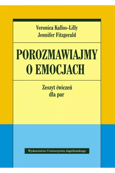 Porozmawiajmy o emocjach. Zeszyt �wicze� dla par - Jennifer FitzGerald, Veronica  Kallos-Lilly