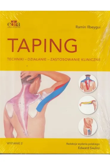 Taping. Zastosowanie kliniczne. Techniki. Efekty terapii - Ramin Ilbeygui
