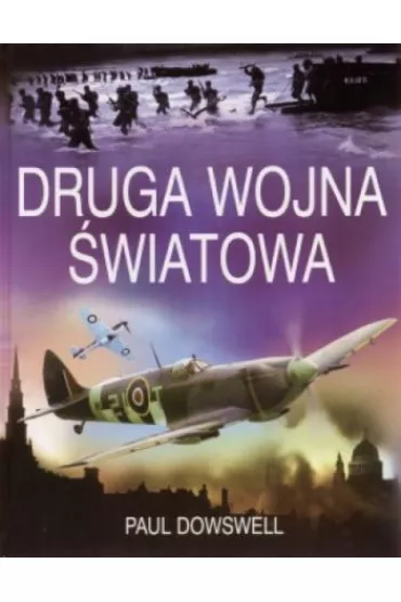 Druga wojna �wiatowa - Paul Dowswell