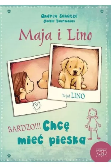 Maja i Lino. Chc� mie� psa - Andrea Sch�tze
