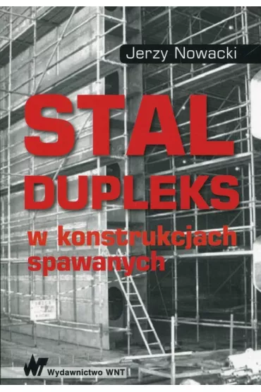 Stal dupleks w konstrukcjach spawanych - Jerzy Nowacki