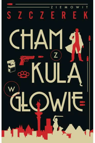 Cham z kul� w g�owie - Ziemowit Szczerek