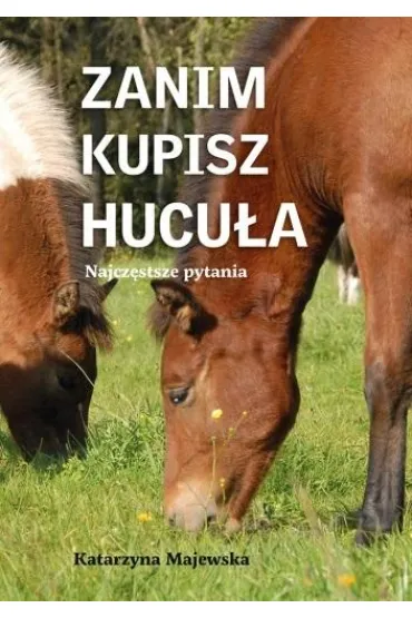 Zanim kupisz hucu�a. Najcz�stsze pytania - Katarzyna  Majewska