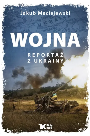 Wojna. Reporta� z Ukrainy - Jakub Maciejewski