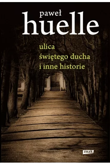 Ulica �wi�tego Ducha i inne historie - Pawe� Huelle