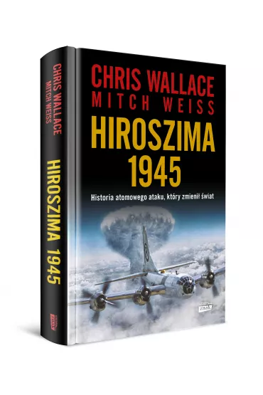 Hiroszima 1945 - Chris Wallace, Mitch Weiss