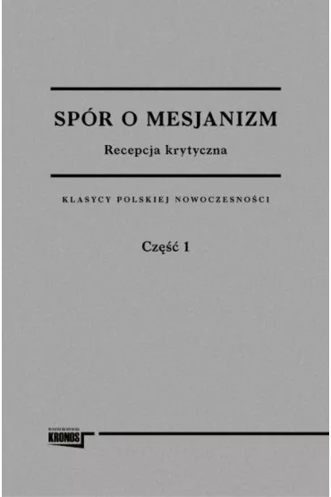 Sp�r o mesjanizm. Tom 2. Recepcja krytyczna