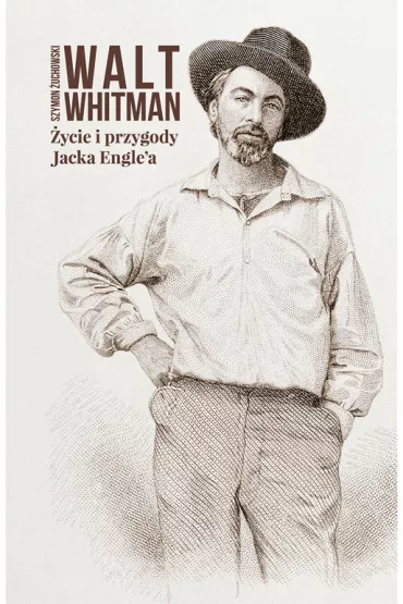 ycie i przygody Jacka Engle`a - Walt Whitman