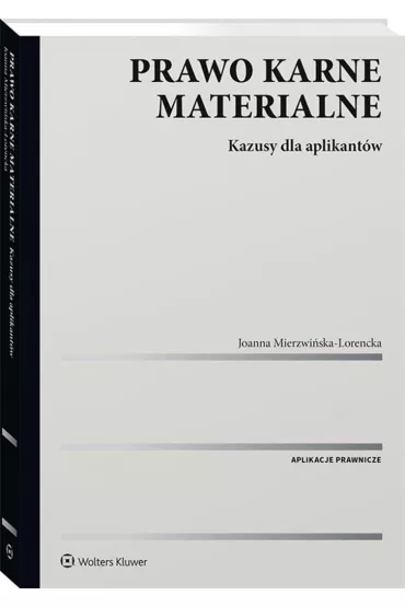 Prawo karne materialne. Kazusy dla aplikant�w - Joanna Mierzwi�ska-Lorencka