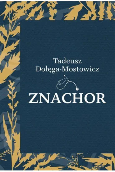 Znachor - Tadeusz Do��ga-Mostowicz