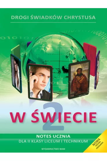Drogi �wiadk�w Chrystusa. W �wiecie. Notes ucznia dla II klasy liceum i technikum - Anna Walulik, Zbigniew Marek