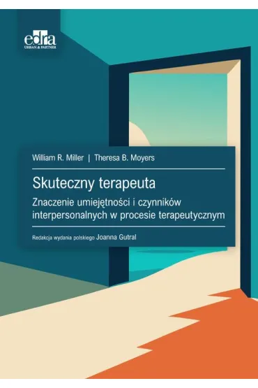 Skuteczny terapeuta - William R Miller, Theresa B. Moyers