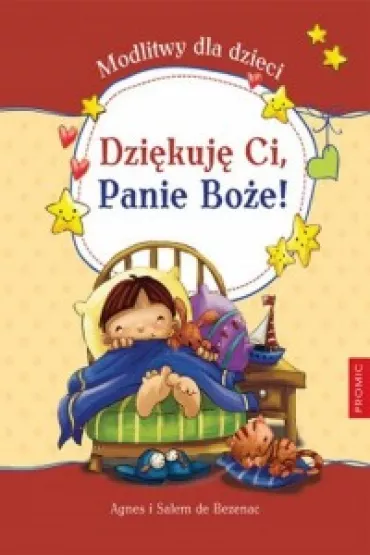 Dzi�kuj� Ci Panie Bo�e Modlitwy dla dzieci - Agnes De Bezenac, Salem De Bezenac