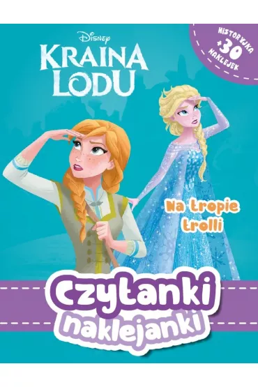 Czytanki naklejanki. Disney Kraina lodu. Na tropie trolli