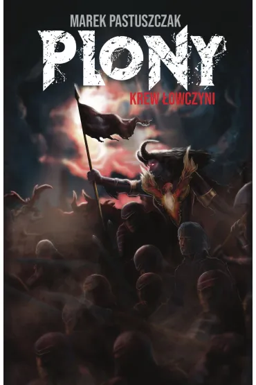 Plony. Krew �owczyni. Saga Nienawi�ci. Tom 3 - Marek  Pastuszczak