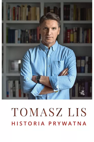 Historia prywatna. Tomasz Lis - Tomasz Lis