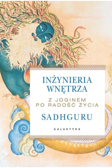 In�ynieria wn�trza. Z joginem po rado�� �ycia - Jaggi Sadhguru