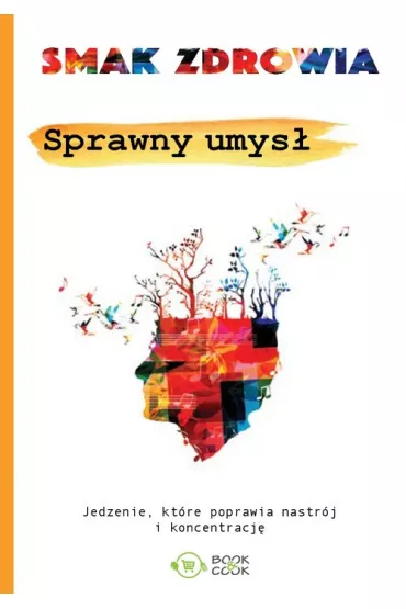 Smak zdrowia. Sprawny umys�