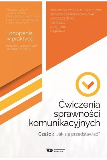 �wiczenia sprawno�ci komunikacyjnych. Cz�� 4. Jak si� przedstawia�? Logopedia w praktyce